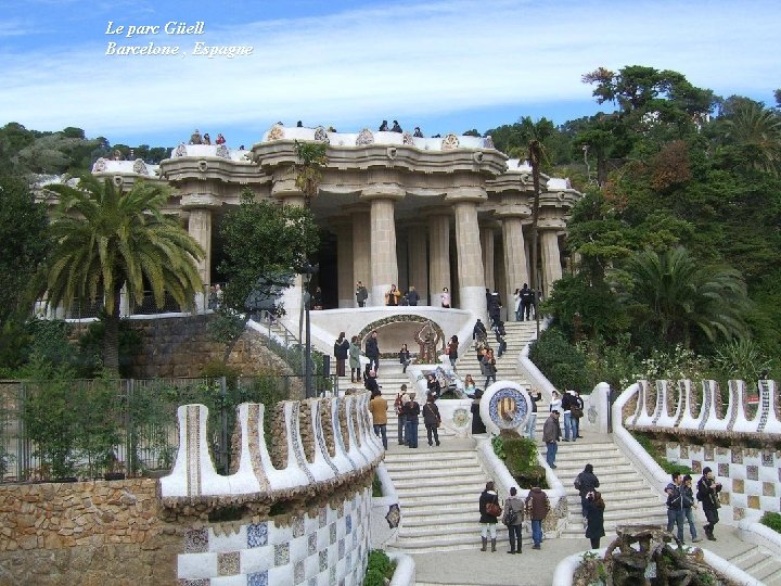 Le parc Güell Barcelone , Espagne 