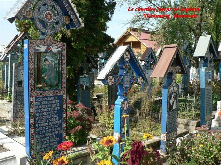 Le cimetière joyeux de Sapânţa Maramureş , Roumanie 