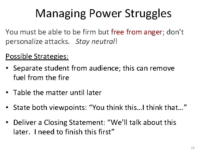 Managing Power Struggles You must be able to be firm but free from anger;