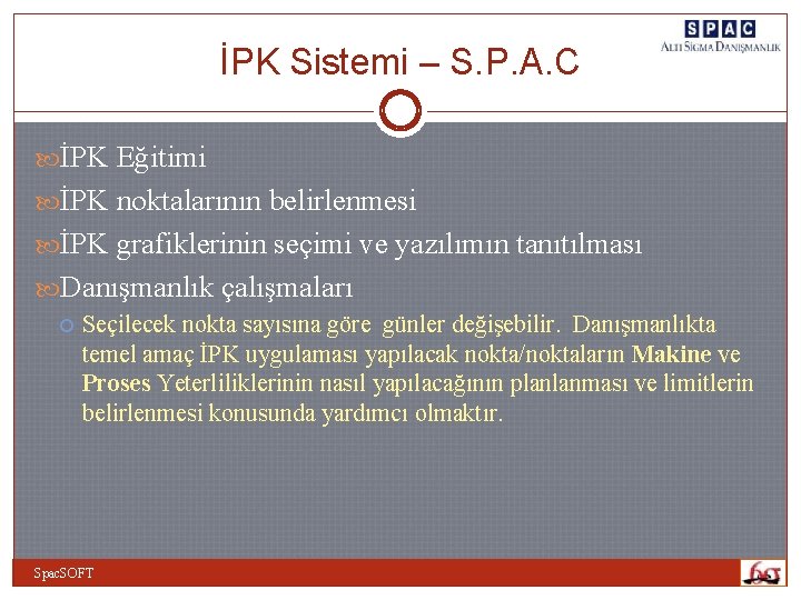 İPK Sistemi – S. P. A. C İPK Eğitimi İPK noktalarının belirlenmesi İPK grafiklerinin İPK Sistemi – S. P. A. C İPK Eğitimi İPK noktalarının belirlenmesi İPK grafiklerinin