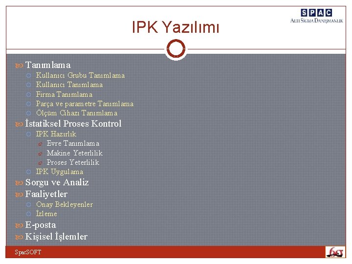 IPK Yazılımı Tanımlama Kullanıcı Grubu Tanımlama Kullanıcı Tanımlama Firma Tanımlama Parça ve parametre Tanımlama IPK Yazılımı Tanımlama Kullanıcı Grubu Tanımlama Kullanıcı Tanımlama Firma Tanımlama Parça ve parametre Tanımlama