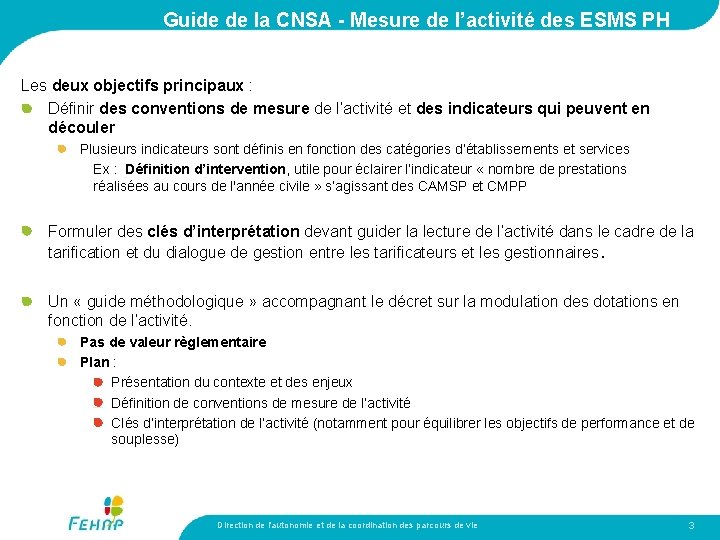 Guide de la CNSA - Mesure de l’activité des ESMS PH Les deux objectifs