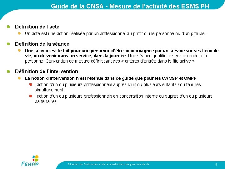 Guide de la CNSA - Mesure de l’activité des ESMS PH Définition de l’acte