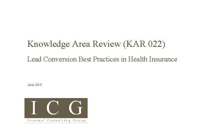 Knowledge Area Review (KAR 022) Lead Conversion Best Practices in Health Insurance June 2015