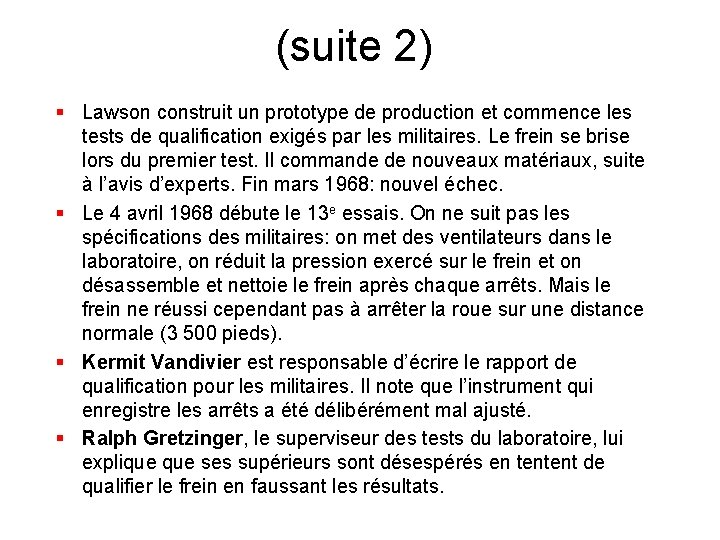 (suite 2) § Lawson construit un prototype de production et commence les tests de (suite 2) § Lawson construit un prototype de production et commence les tests de