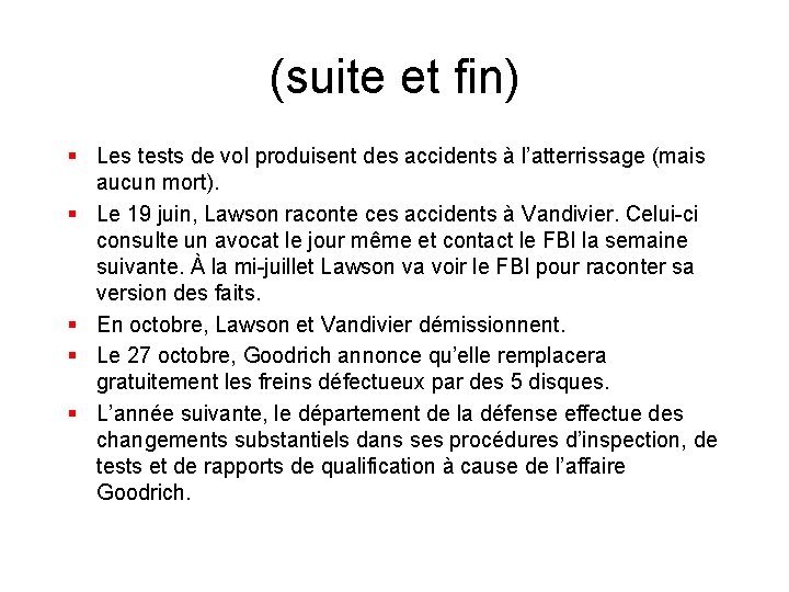 (suite et fin) § Les tests de vol produisent des accidents à l’atterrissage (mais (suite et fin) § Les tests de vol produisent des accidents à l’atterrissage (mais