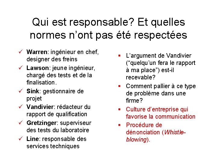 Qui est responsable? Et quelles normes n’ont pas été respectées ü Warren: ingénieur en Qui est responsable? Et quelles normes n’ont pas été respectées ü Warren: ingénieur en