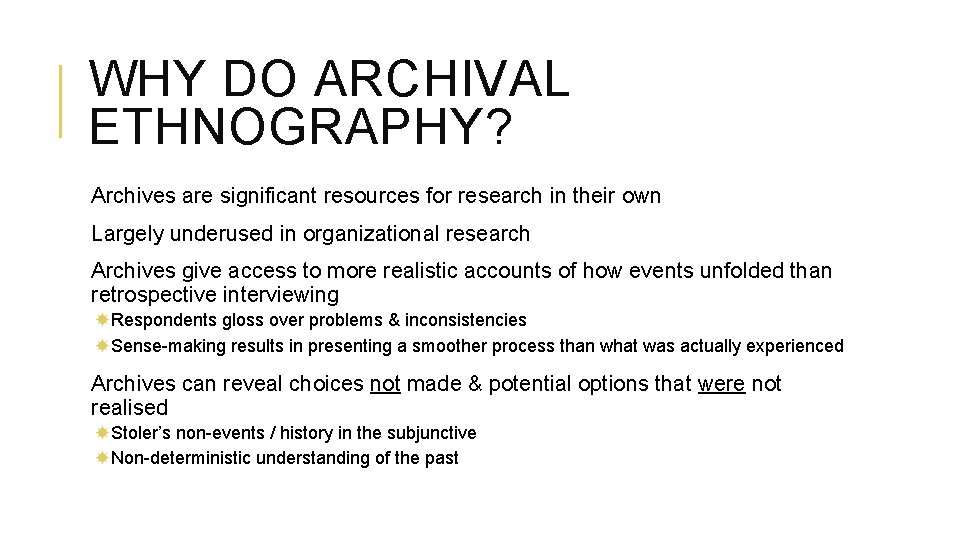WHY DO ARCHIVAL ETHNOGRAPHY? Archives are significant resources for research in their own Largely WHY DO ARCHIVAL ETHNOGRAPHY? Archives are significant resources for research in their own Largely