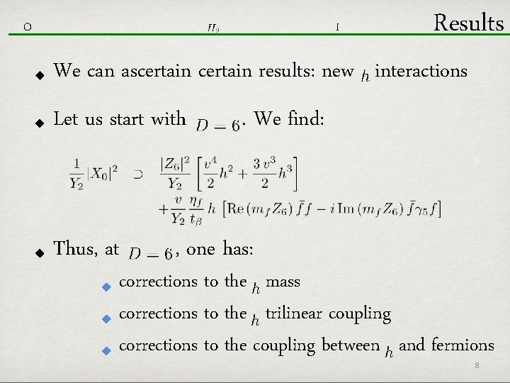 O I Results We can ascertain results: new interactions Let us start with Thus,