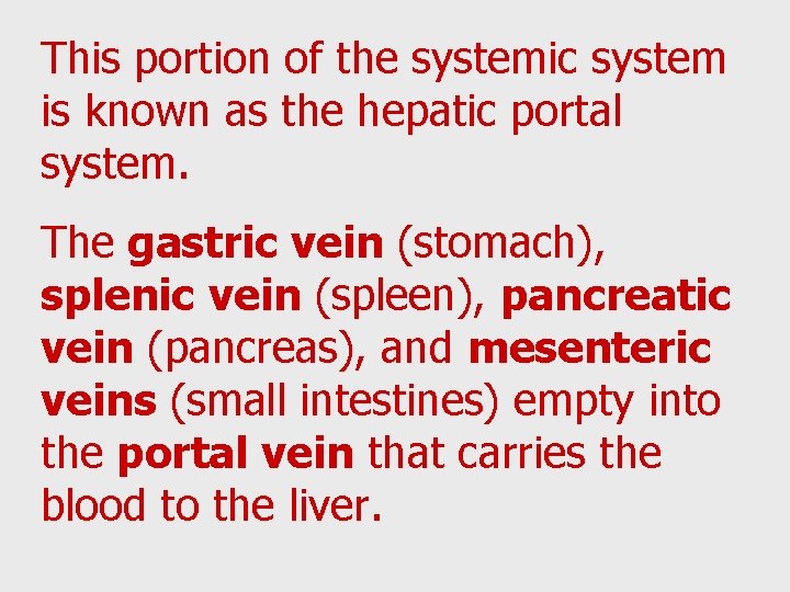 This portion of the systemic system is known as the hepatic portal system. The