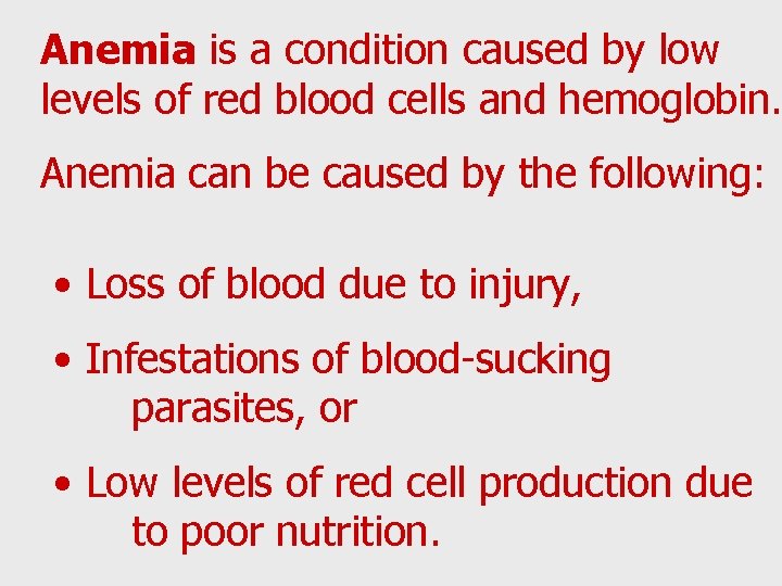 Anemia is a condition caused by low levels of red blood cells and hemoglobin.