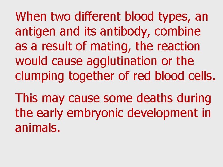 When two different blood types, an antigen and its antibody, combine as a result