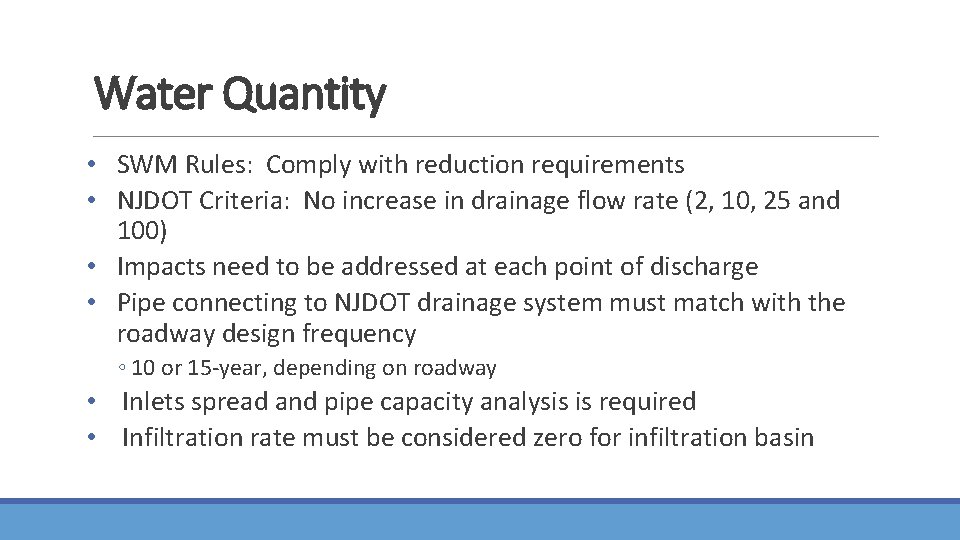 Water Quantity • SWM Rules: Comply with reduction requirements • NJDOT Criteria: No increase