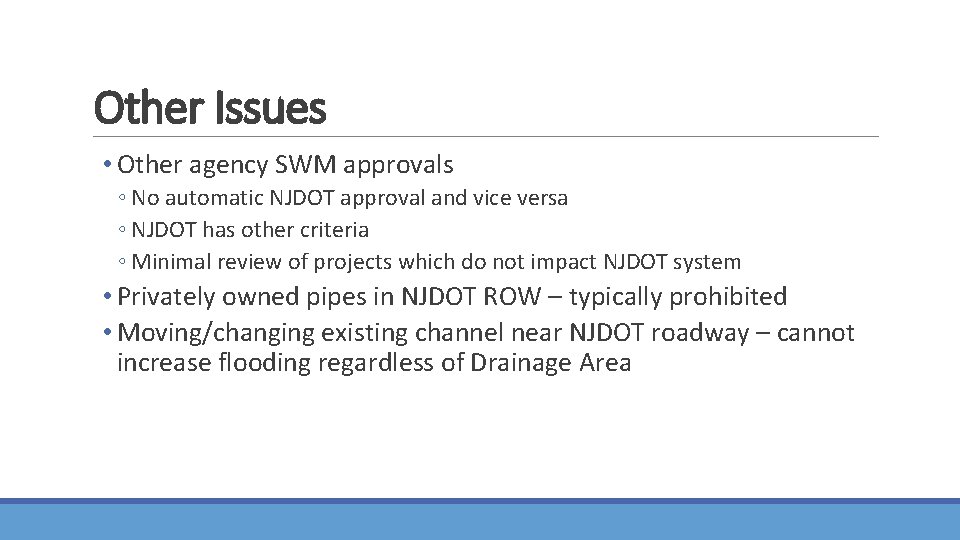 Other Issues • Other agency SWM approvals ◦ No automatic NJDOT approval and vice