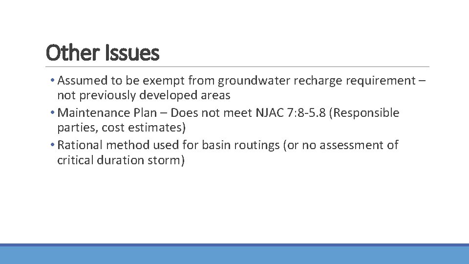 Other Issues • Assumed to be exempt from groundwater recharge requirement – not previously