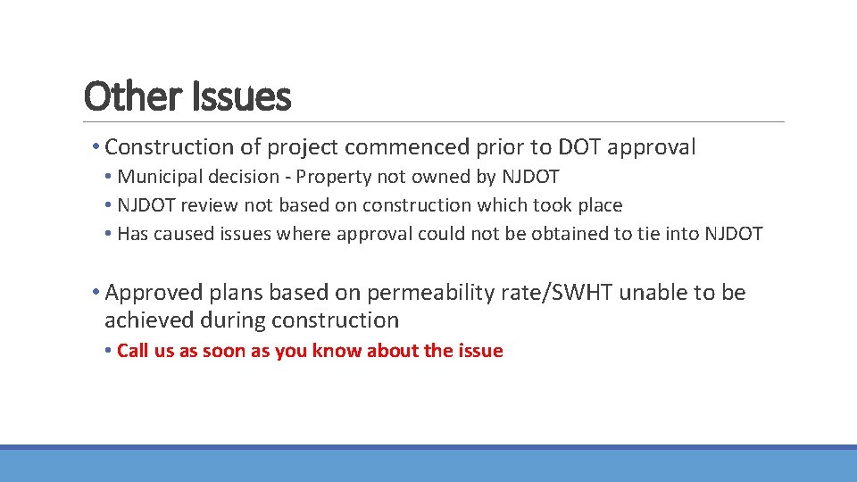 Other Issues • Construction of project commenced prior to DOT approval • Municipal decision