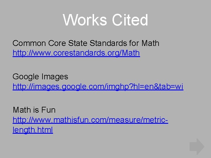 Works Cited Common Core State Standards for Math http: //www. corestandards. org/Math Google Images