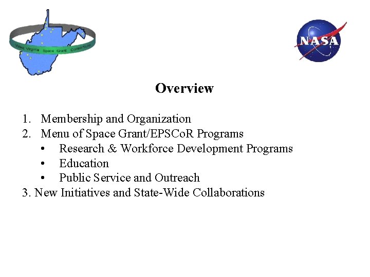 Overview 1. Membership and Organization 2. Menu of Space Grant/EPSCo. R Programs • Research