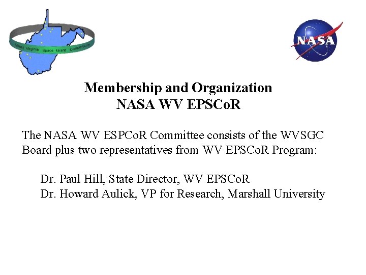 Membership and Organization NASA WV EPSCo. R The NASA WV ESPCo. R Committee consists