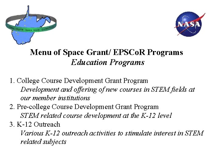 Menu of Space Grant/ EPSCo. R Programs Education Programs 1. College Course Development Grant