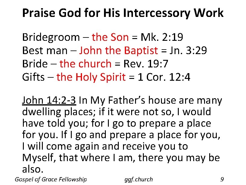 Praise God for His Intercessory Work Bridegroom – the Son = Mk. 2: 19 Praise God for His Intercessory Work Bridegroom – the Son = Mk. 2: 19