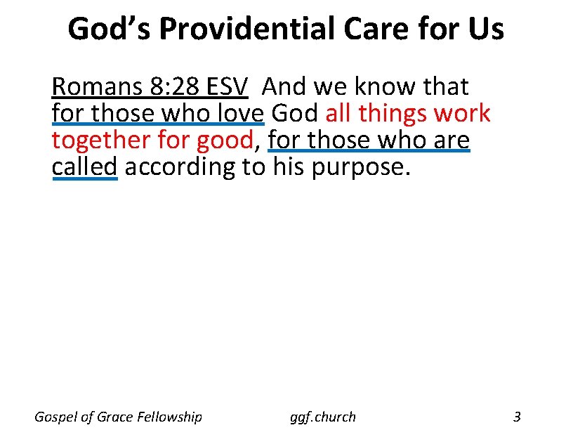 God’s Providential Care for Us Romans 8: 28 ESV And we know that for God’s Providential Care for Us Romans 8: 28 ESV And we know that for