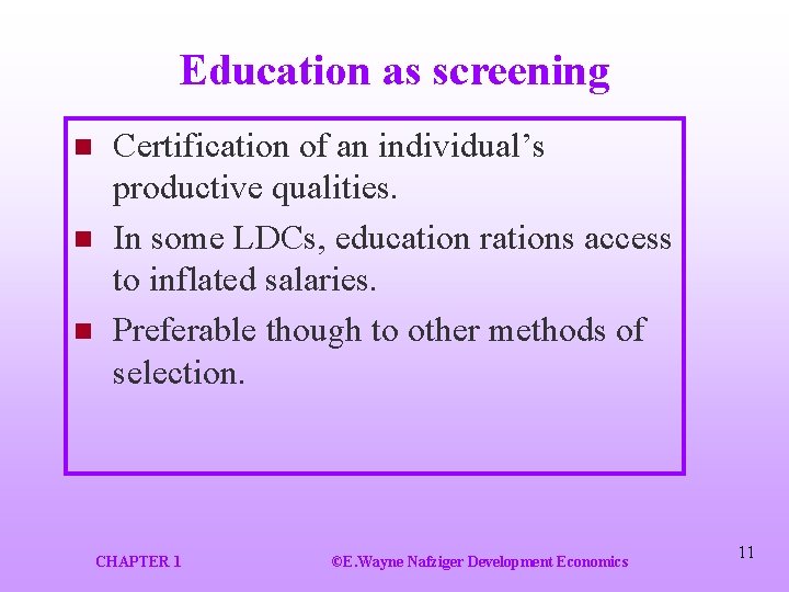 Education as screening n n n Certification of an individual’s productive qualities. In some