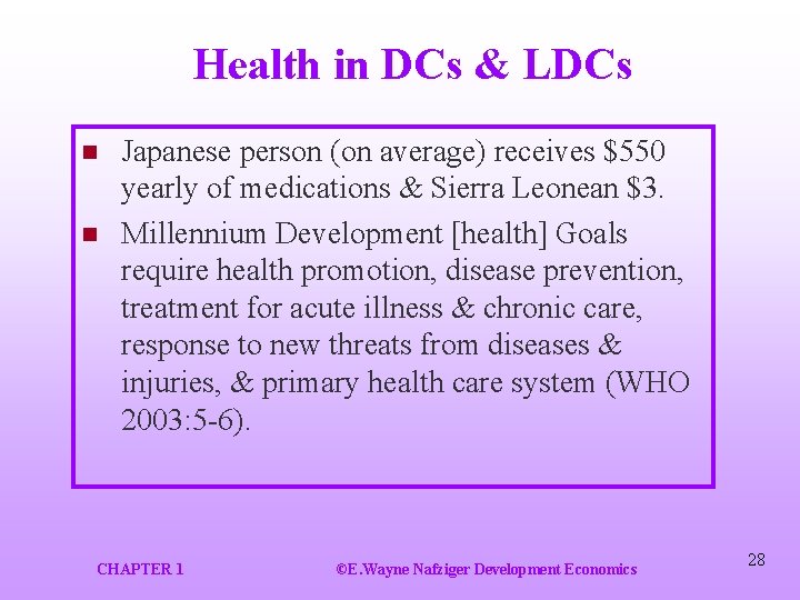 Health in DCs & LDCs n n Japanese person (on average) receives $550 yearly