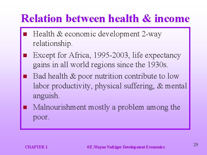 Relation between health & income n n Health & economic development 2 -way relationship.