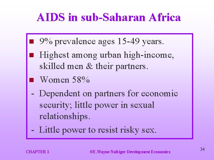 AIDS in sub-Saharan Africa 9% prevalence ages 15 -49 years. n Highest among urban