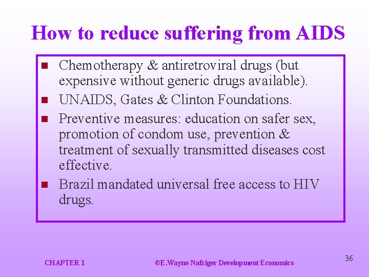 How to reduce suffering from AIDS n n Chemotherapy & antiretroviral drugs (but expensive