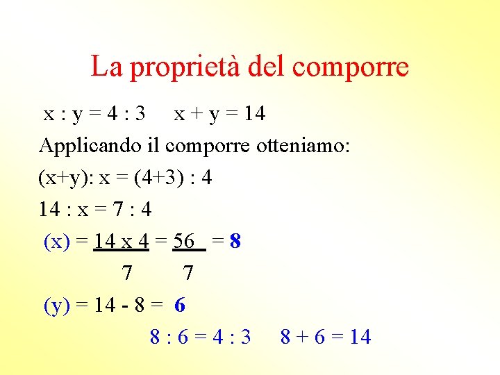 La proprietà del comporre x : y = 4 : 3 x + y