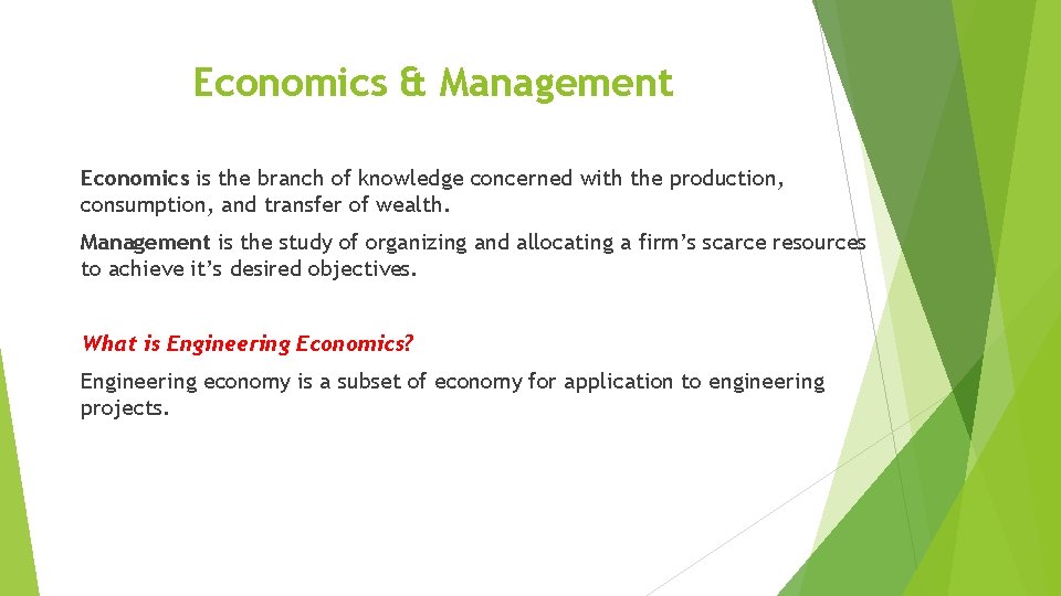 Economics & Management Economics is the branch of knowledge concerned with the production, consumption,