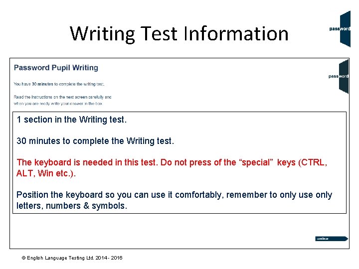 Writing Test Information 1 section in the Writing test. 30 minutes to complete the