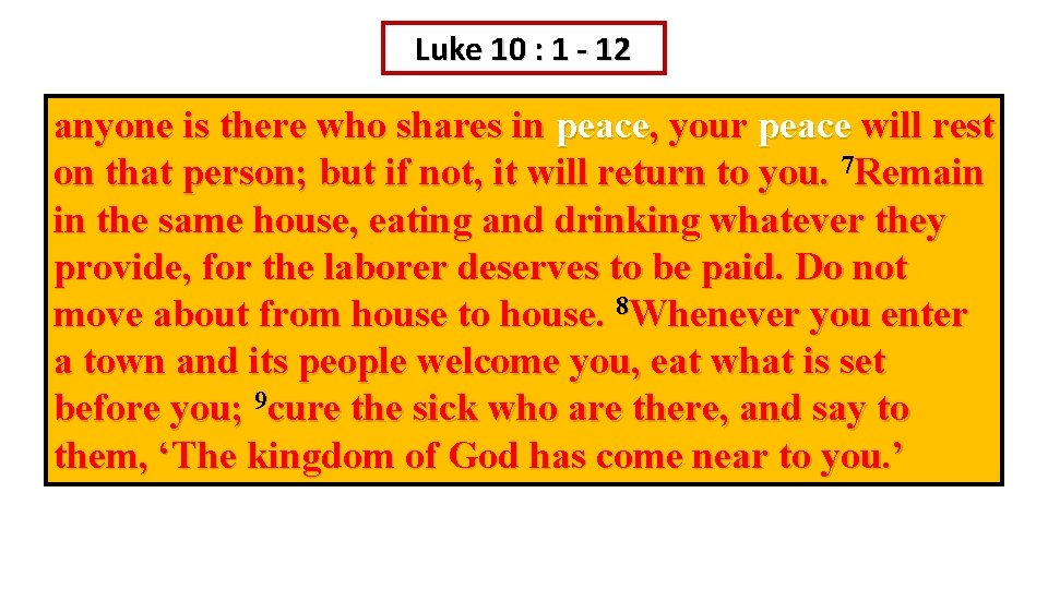 Luke 10 : 1 - 12 anyone is there who shares in peace, your