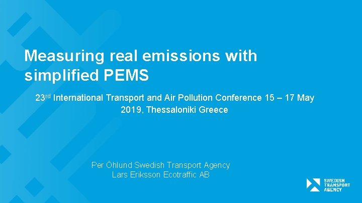 Measuring real emissions with simplified PEMS 23 rd International Transport and Air Pollution Conference