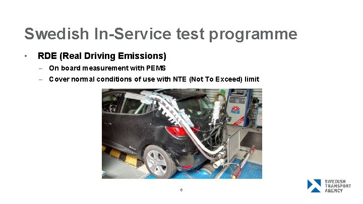 Swedish In-Service test programme • RDE (Real Driving Emissions) – On board measurement with
