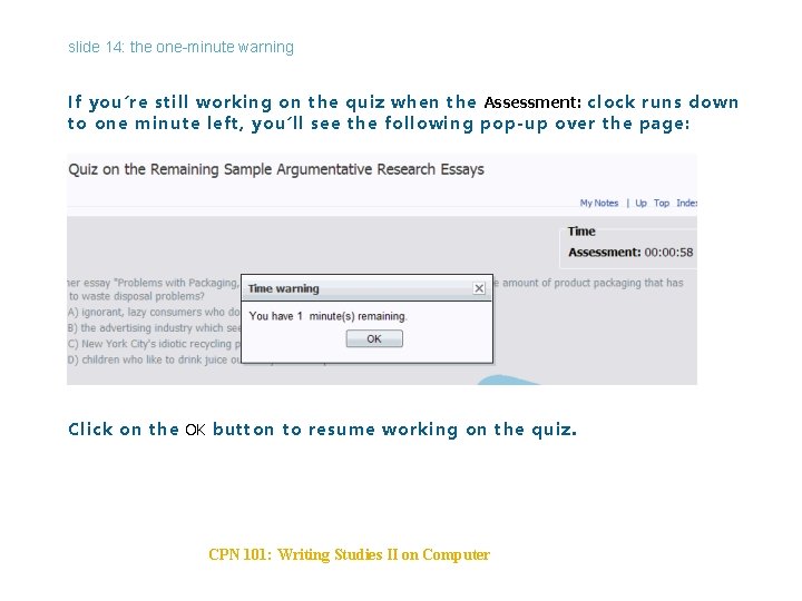 slide 14: the one-minute warning If you’re still working on the quiz when the