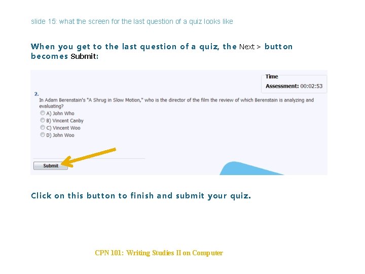slide 15: what the screen for the last question of a quiz looks like