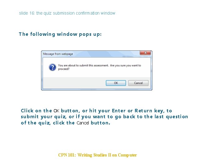 slide 16: the quiz submission confirmation window The following window pops up: Click on