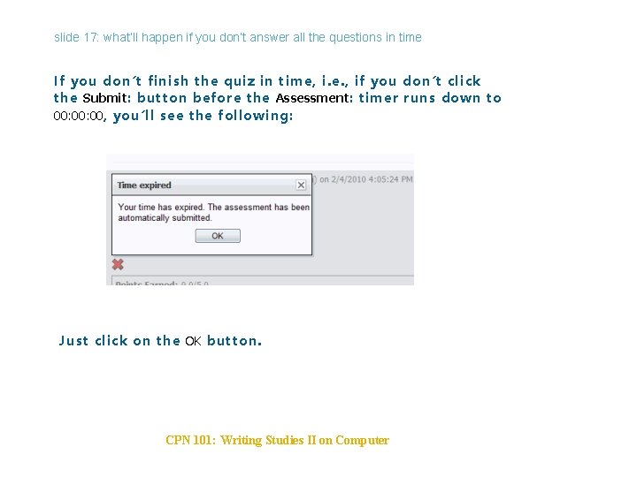 slide 17: what’ll happen if you don’t answer all the questions in time If