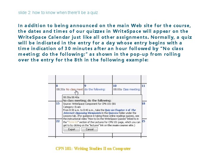 slide 2: how to know when there’ll be a quiz In addition to being