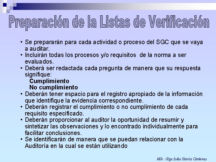  • Se prepararán para cada actividad o proceso del SGC que se vaya