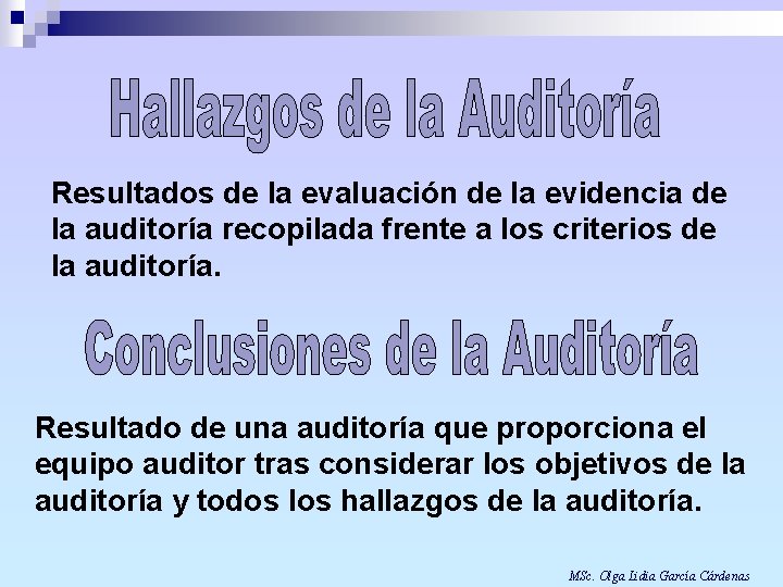 Resultados de la evaluación de la evidencia de la auditoría recopilada frente a los