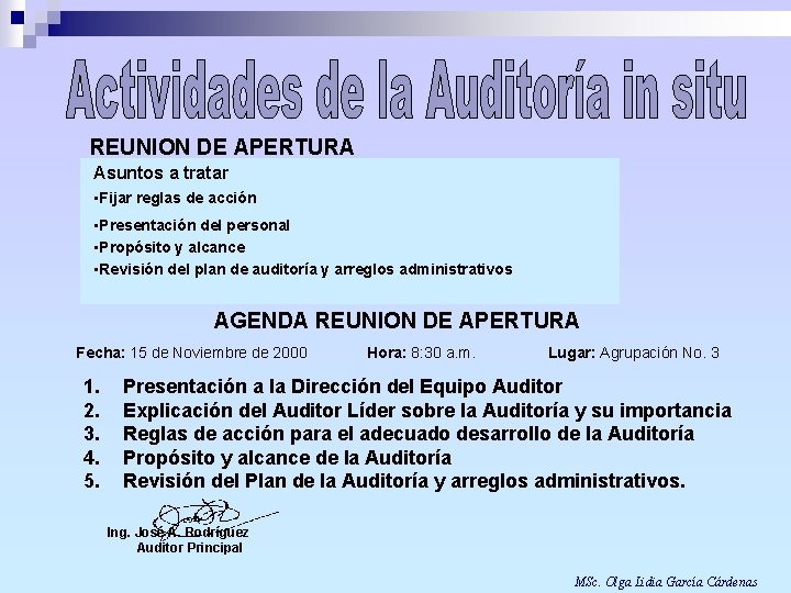 REUNION DE APERTURA Asuntos a tratar • Fijar reglas de acción • • Presentación