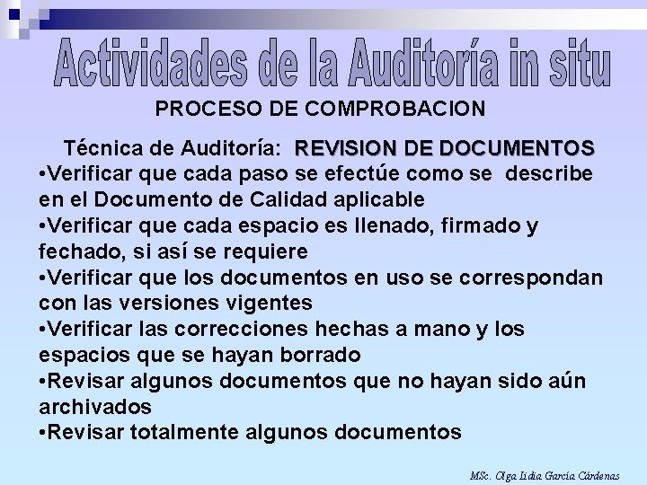 PROCESO DE COMPROBACION Técnica de Auditoría: REVISION DE DOCUMENTOS • Verificar que cada paso