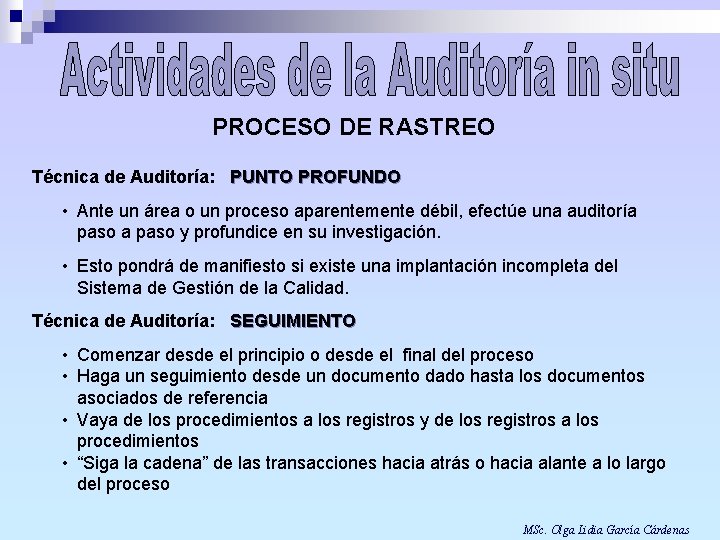 PROCESO DE RASTREO Técnica de Auditoría: PUNTO PROFUNDO • Ante un área o un