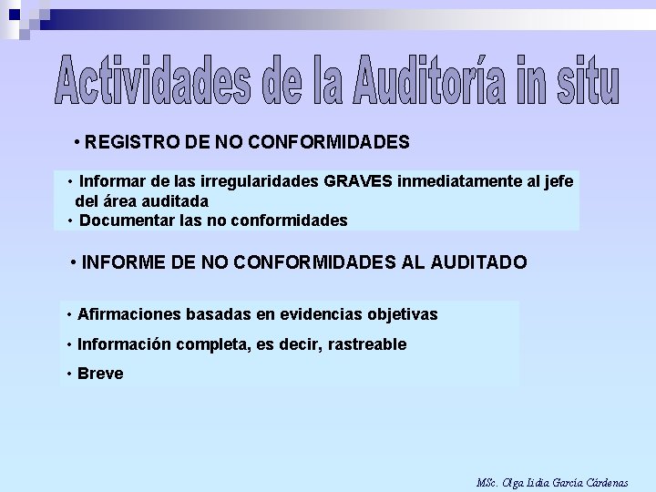  • REGISTRO DE NO CONFORMIDADES • Informar de las irregularidades GRAVES inmediatamente al