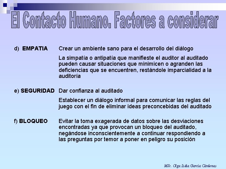 d) EMPATIA Crear un ambiente sano para el desarrollo del diálogo La simpatía o