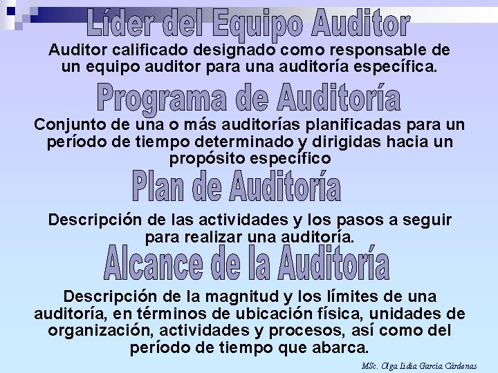 Auditor calificado designado como responsable de un equipo auditor para una auditoría específica. Conjunto